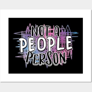 Not a people person Posters and Art